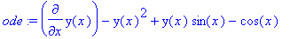 ode := diff(y(x),x)-y(x)^2+y(x)*sin(x)-cos(x)