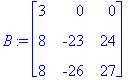 B := matrix([[3, 0, 0], [8, -23, 24], [8, -26, 27]]...
