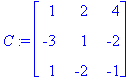C := matrix([[1, 2, 4], [-3, 1, -2], [1, -2, -1]])